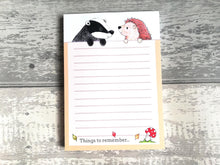Load image into Gallery viewer, Hedgehog and badger notepad, A6 note pad with the words things to remember at the bottom. Lined paper