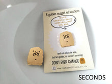 Load image into Gallery viewer, Seconds - Golden nugget of wisdom pin