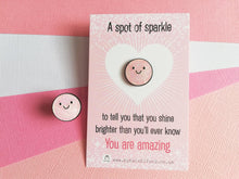 Load image into Gallery viewer, A spot of sparkle, pink tiny glitter enamel pin, you are amazing. Positive cute gift