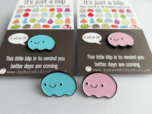 Load image into Gallery viewer, Seconds - It's just a blip enamel pin. Supportive, care gift