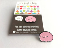 Load image into Gallery viewer, Seconds - It's just a blip enamel pin. Supportive, care gift