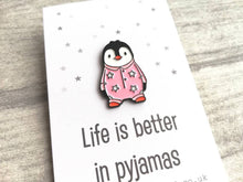 Load image into Gallery viewer, Seconds - Penguin enamel pin, life is better in pyjamas. Pink, blue or red pin