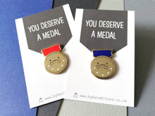 Load image into Gallery viewer, You deserve a medal enamel pin