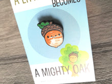 Load image into Gallery viewer, Mini wooden acorn pin, positive, achievement gift. Responsibly resourced wood