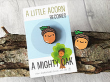 Load image into Gallery viewer, Mini wooden acorn pin, positive, achievement gift. Responsibly resourced wood, teacher gift

