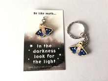 Load image into Gallery viewer, Mini moth keyring, cute positive tiny key fob, in the darkness look for light