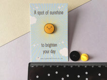 Load image into Gallery viewer, A spot of sunshine, to brighten your day, mini enamel pin, cute happy positive gift