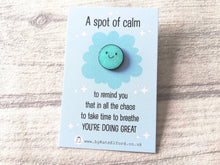 Load image into Gallery viewer, A spot of calm, mini enamel pin