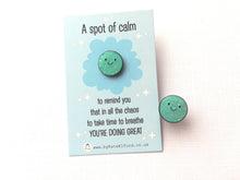 Load image into Gallery viewer, A spot of calm, mini enamel pin
