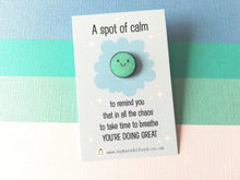 Load image into Gallery viewer, A spot of calm, mini enamel pin