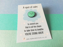 Load image into Gallery viewer, A spot of calm, mini enamel pin