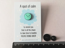 Load image into Gallery viewer, A spot of calm, mini enamel pin
