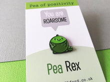 Load image into Gallery viewer, Pea Rex, a pea of positivity dinosaur enamel pin, you are awesome. Mini cute positive gift