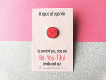 Load image into Gallery viewer, A spot of sparkle, to remind you how fabulous you are, mini enamel pin, cute happy positive gift, friend, kind, be you, supportive
