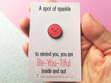 Load image into Gallery viewer, A spot of sparkle, to remind you how fabulous you are, mini enamel pin, cute happy positive gift, friend, kind, be you, supportive