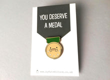 Load image into Gallery viewer, You deserve a medal enamel pin