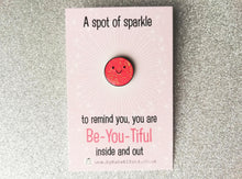 Load image into Gallery viewer, A spot of sparkle, to remind you how fabulous you are, mini enamel pin, cute happy positive gift, friend, kind, be you, supportive