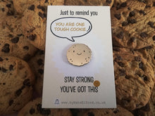 Load image into Gallery viewer, You are one tough cookie enamel pin, cute mini gold cookie, positive enamel brooch, supportive enamel badge, stay strong you've got this