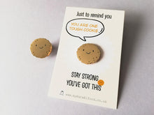 Load image into Gallery viewer, You are one tough cookie enamel pin, cute mini gold cookie, positive enamel brooch, supportive enamel badge, stay strong you've got this