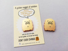Load image into Gallery viewer, A golden nugget mini magnet, you are brilliant, don't ever change, tiny cute positive gift, supportive