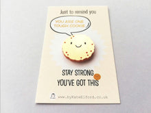 Load image into Gallery viewer, You are a one tough cookie mini magnet, acrylic cute positive gift, friendship, supportive, you got this