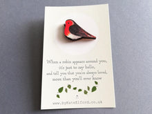 Load image into Gallery viewer, Wooden robin brooch, the backing card has the wording when a robin appears around you, it's just to say hello, and tell you that you're always loved, more than you'll ever know