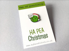 Load image into Gallery viewer, Ha pea Christmas, pea of positivity enamel pin - Pea Enamel Pin - Positive Words Display Card - Minor Flaws Enamel Pin - Wearable Enamel Pin