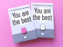 Load image into Gallery viewer, A Little Blob Enamel Pin - You Are The Best Gift, Positive Enamel Brooch