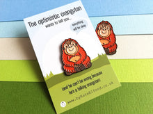 Load image into Gallery viewer, The optimistic orangutan enamel pin