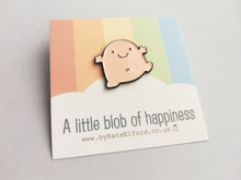 Load image into Gallery viewer, A little blob of happiness enamel pin