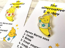 Load image into Gallery viewer, Barney Narna, mini banana recycled acrylic magnet, five a day, little positive fridge magnet, friendship, happy, self care, supportive, funny, well being, self care gift, by Kate Elford