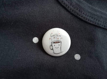 Load image into Gallery viewer, Coffee button badge