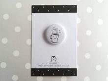 Load image into Gallery viewer, A coffee cup button badge