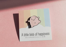 Load image into Gallery viewer, Seconds A little blob of happiness enamel pin, cute pink blob, positive enamel brooch, friendship, supportive enamel badges