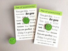 Load image into Gallery viewer, Pea of positivity enamel pin, cute green pea, positive enamel brooch, friendship, supportive enamel badges