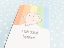 Load image into Gallery viewer, A little blob of happiness postcard. A happy, positive message for posting or framing
