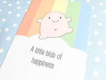 Load image into Gallery viewer, A little blob of happiness postcard. A happy, positive message for posting or framing