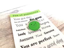Load image into Gallery viewer, Pea of positivity magnet, tiny recycled acrylic, mini cute happy pea, positive gift, friendship, supportive, care, fridge magnet