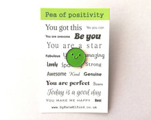 Load image into Gallery viewer, Pea of positivity enamel pin, cute green pea, positive enamel brooch, friendship, supportive enamel badges
