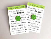 Load image into Gallery viewer, Pea of positivity enamel pin, cute green pea, positive enamel brooch, friendship, supportive enamel badges