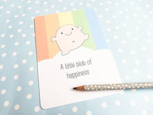 Load image into Gallery viewer, A little blob of happiness postcard. A happy, positive message for posting or framing