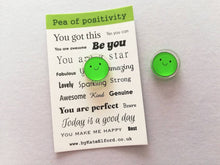 Load image into Gallery viewer, Pea of positivity magnet, tiny recycled acrylic, mini cute happy pea, positive gift, friendship, supportive, care, fridge magnet