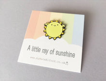 Load image into Gallery viewer, A little Ray of sunshine enamel pin, cute sun, positive enamel brooch, supportive, friendship, care, enamel badges