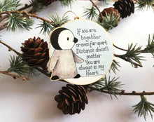 Load image into Gallery viewer, Little wooden penguin decoration. Distance, together, Christmas ornament, eco friendly wood. Family, friends, someone special. Miss you