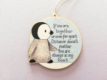 Load image into Gallery viewer, Little wooden penguin decoration. Distance, together, Christmas ornament, eco friendly wood. Family, friends, someone special. Miss you