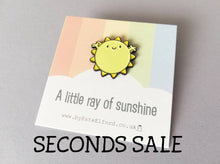 Load image into Gallery viewer, Seconds. A little Ray of sunshine enamel pin, cute sun, positive enamel brooch, supportive, friendship, care badge.