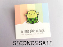 Load image into Gallery viewer, Seconds. A little blob of luck enamel pin, cute, positive gift, supportive, friendship, lucky, clover enamel badges