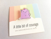 Load image into Gallery viewer, A little bit of courage mini magnet, cute positive fridge magnet, friendship, postable strength and love, supportive, recycled acrylic
