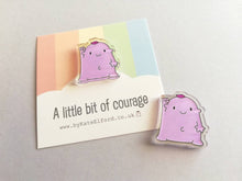 Load image into Gallery viewer, A little bit of courage mini magnet, cute positive fridge magnet, friendship, postable strength and love, supportive, recycled acrylic