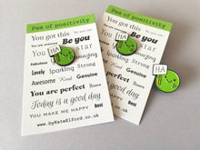 Load image into Gallery viewer, Ha pea, a happy pea of positivity enamel pin, a cute positive enamel brooch, supportive, funny friend gift
